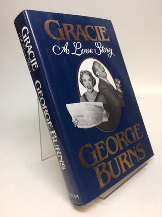 Item #284905 Gracie: A Love Story. George BURNS