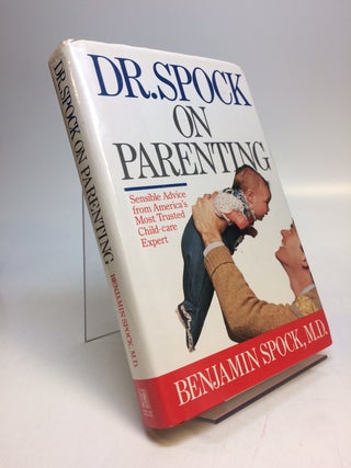 Item #284915 Dr. Spock on Parenting: Sensible Advice from America's Most Trusted Child-care...