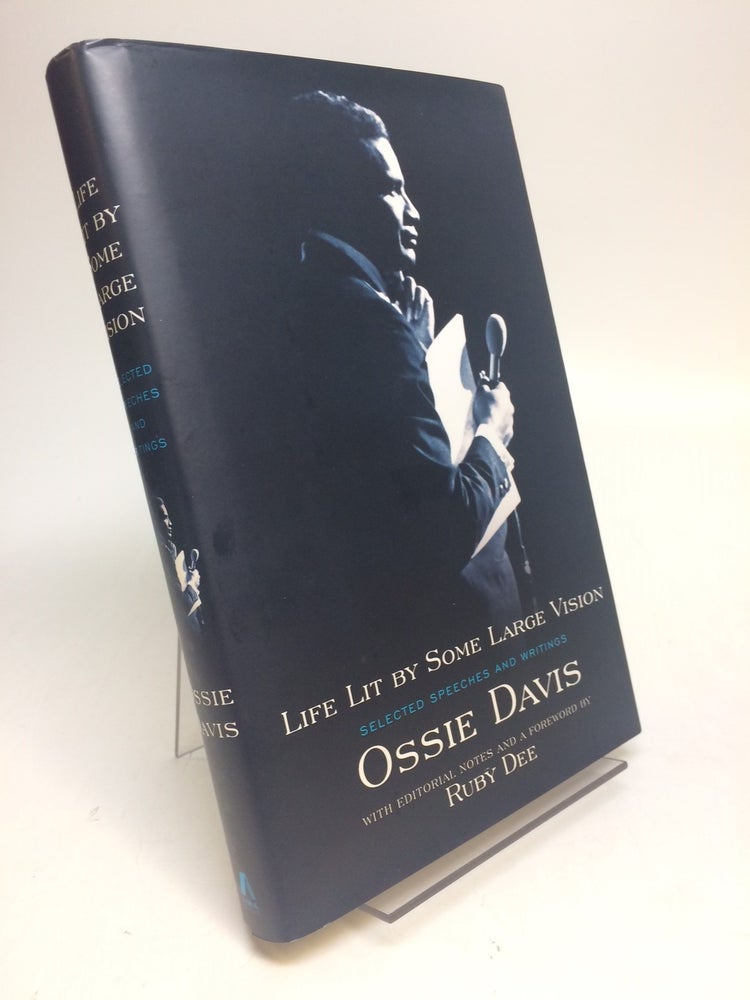 Item #285241 Life Lit by Some Large Vision: Selected Speeches and Writings. Ossie DAVIS, Ruby DEE.