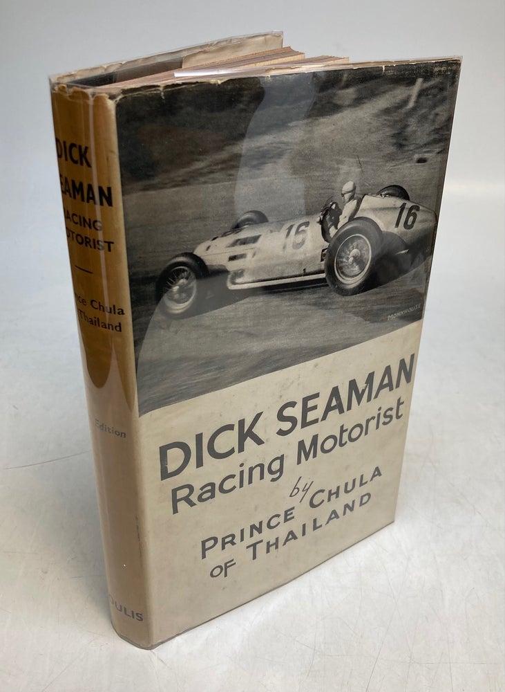 Item #286068 Dick Seaman: Racing Motorist. Chula CHAKRABONGSE, H. R. H. Prince.