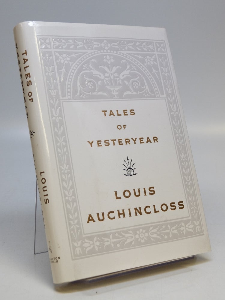 Item #287454 Tales of Yesteryear. Louis AUCHINCLOSS.