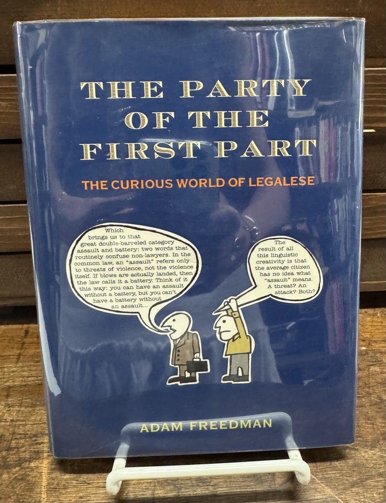 Item #287530 The Party of the First Part; The Curious World of Legalese. Adam FREEDMAN.