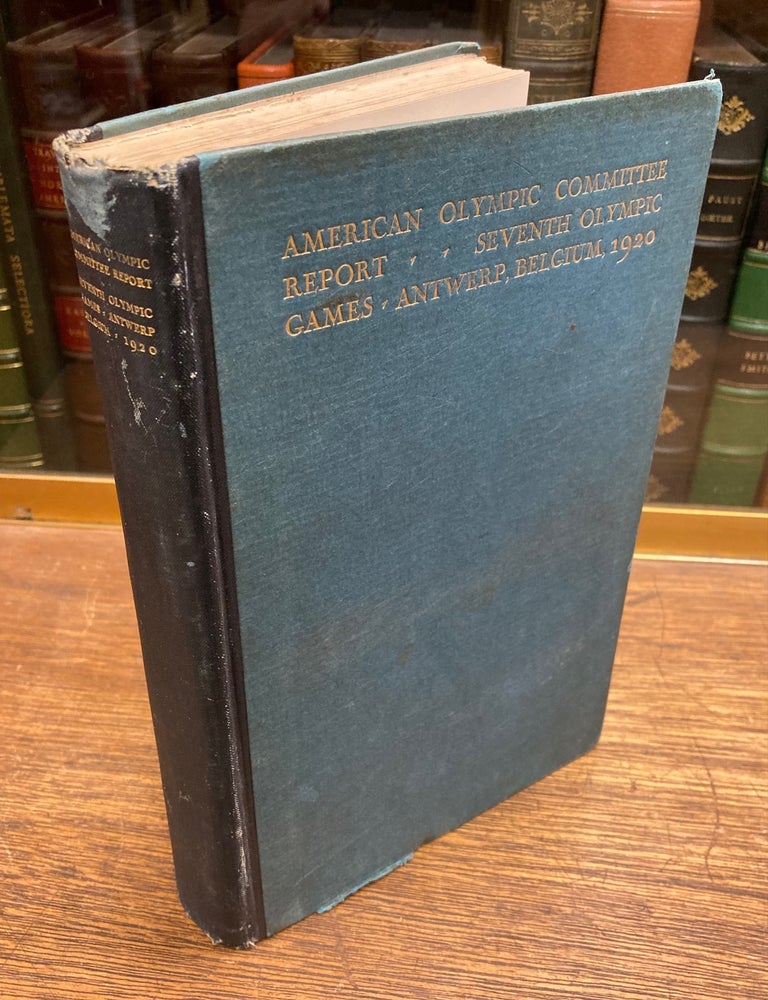 Item #287640 Report of the American Olympic Committee; Seventh Olympic Games, Antwerp. Belgium, 1920. OLYMPICS.