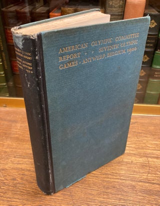 Item #287640 Report of the American Olympic Committee; Seventh Olympic Games, Antwerp. Belgium,...