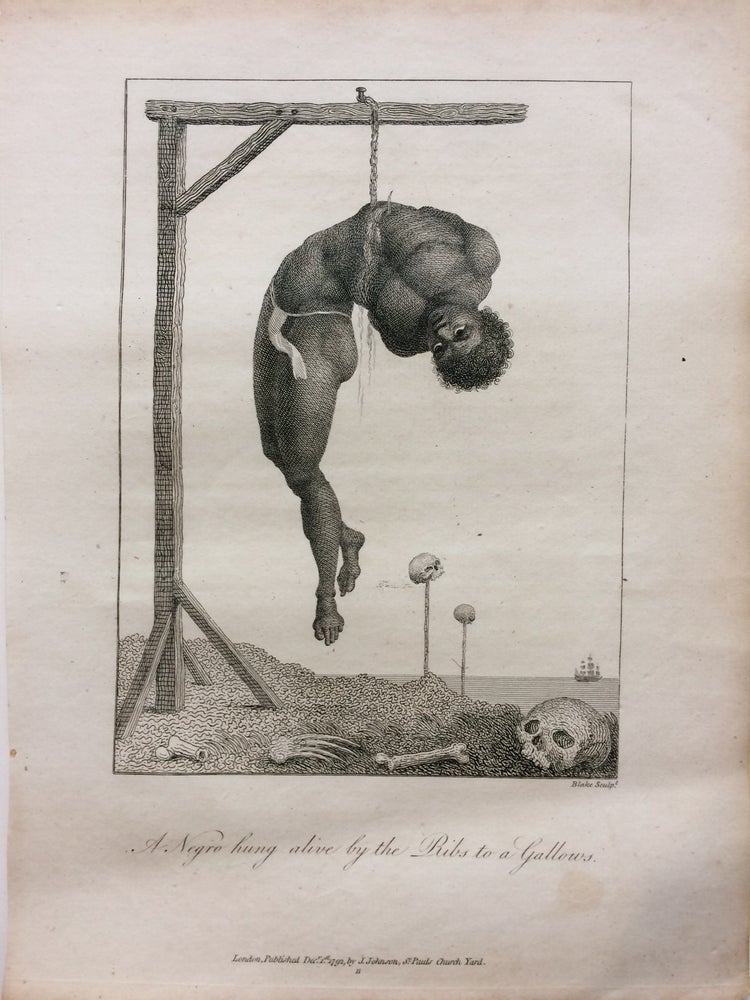 Item #287792 A Negro hung alive by the Ribs to a Gallows. William BLAKE.