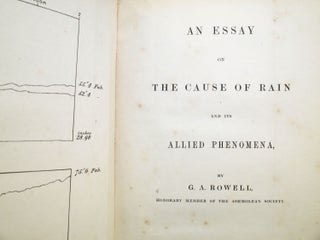 Item #28813 An Essay on the Cause of Rain and its Allied Phenomena. George Augustus ROWELL