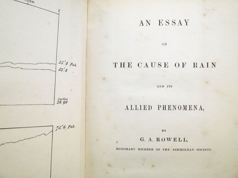 Item #28813 An Essay on the Cause of Rain and its Allied Phenomena. George Augustus ROWELL.