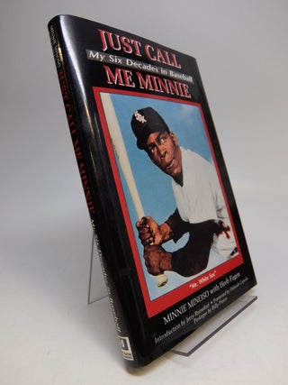 Item #288589 Just Call Me Minnie: My Six Decades in Baseball. Minnie MINOSO, Herb FAGEN