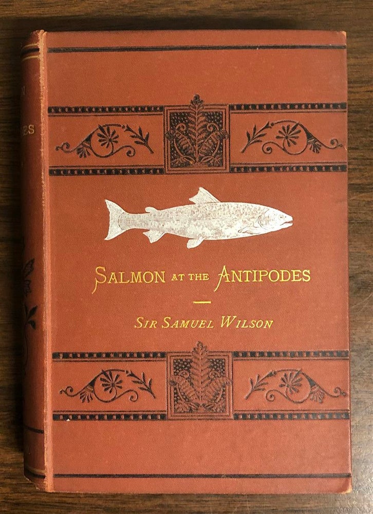 Item #288607 Salmon at the Antipodes. Sir Samuel WILSON.