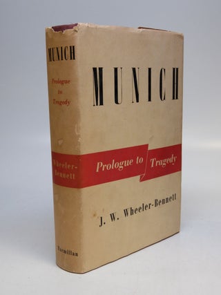 Item #288767 Munich Prologue to Tragedy. J. W. WHEELER-BENNETT