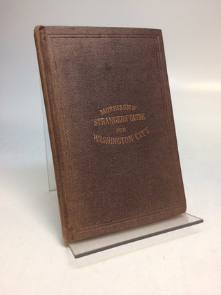 Item #288850 Morrisons' Strangers' Guide for Washington City. O. H. MORRISON, W. H. MORRISON