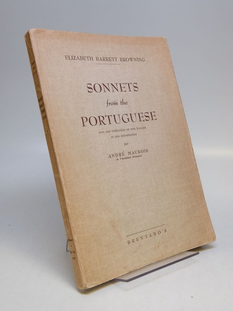 Item #290334 Sonnets from the Portuguese; Avec une traduction en vers francais et une introduction par Andre Maurois. Elizabeth Barrett BROWNING, Andre MAUROIS.