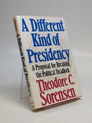 Item #291624 A Different Kind of Presidency; A Proposal for Breaking the Political Deadlock....