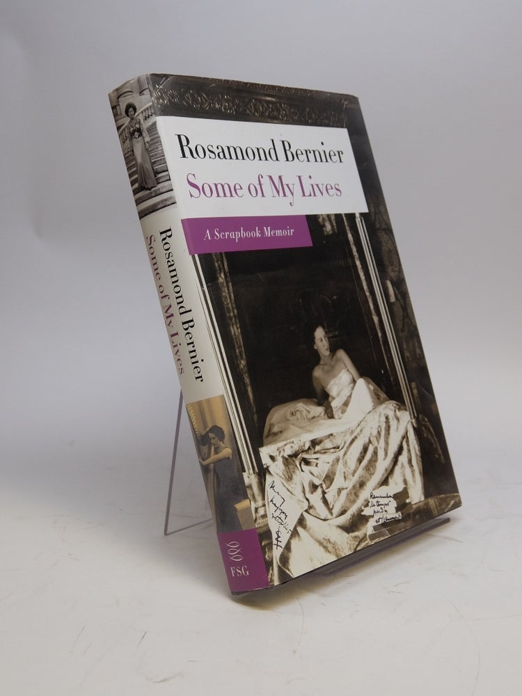 Item #292368 Some of My Lives; A Scrapbook Memoir. Rosamond BERNIER.