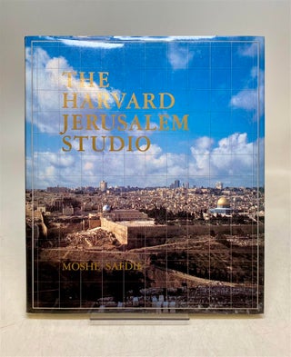 The Harvard Jerusalem Strudio: Urban Designs for the Holy City.