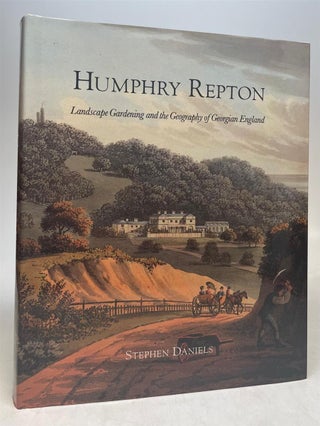 Item #293721 Humphry Repton: Landscape Gardening and the Geography of Georgian England. Stephen...