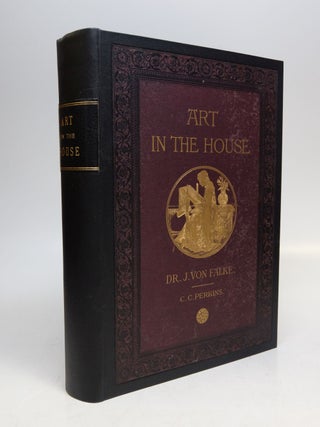 Item #293765 Art in the House.; Historical, Critical, and Aesthetical Studies on the Decoration...