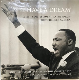 Item #293909 "I Have A Dream". A 50th Year Testament to the march That Changed America. SOUTHERN...