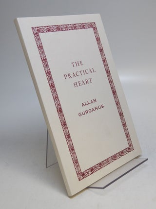 Item #294080 The Practical Heart. Allan GURGANUS
