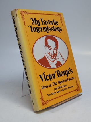 Item #294562 My Favorite Intermissions; Lives of Musical Greats and Other Facts You Never Knew...