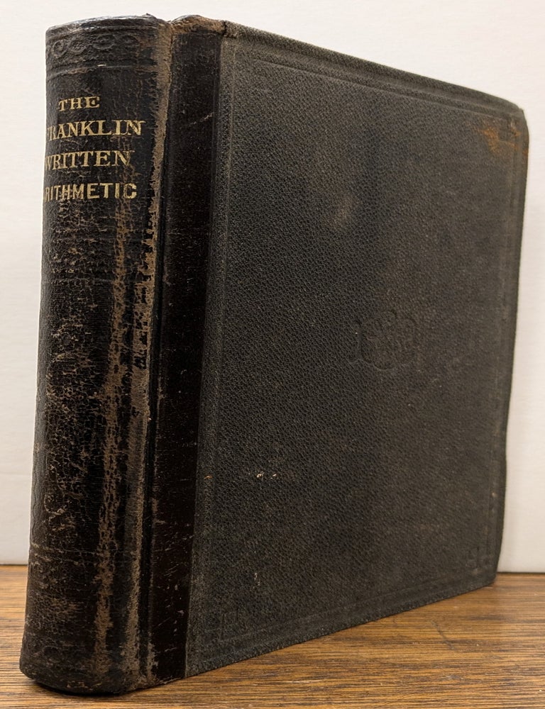 Item #294680 The Franklin Written Arithmetic With Examples for Oral Practice. Edwin P. SEAVER, George A. WALTON.
