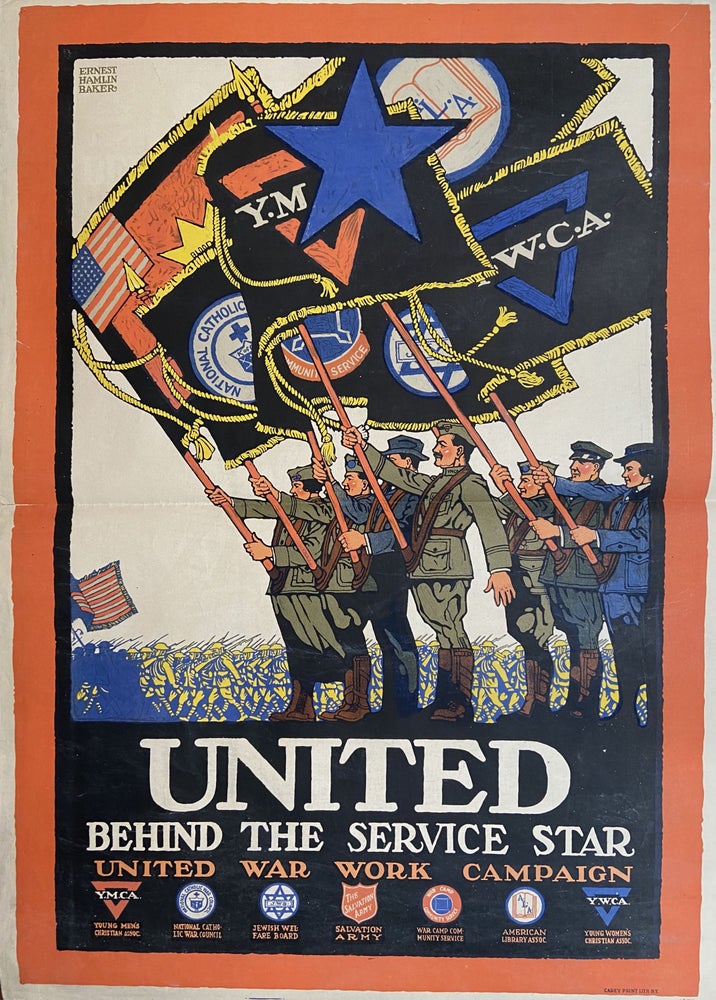 Item #294724 United Behind the Service Star; United War Work Campaign. Ernest Hamlin BAKER.