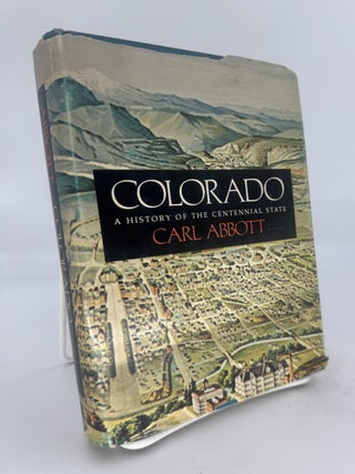Item #294804 Colorado: A History of the Centennial State. Carl ABBOTT
