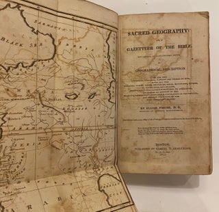 Sacred geography: or, a gazetteer of the Bible. Containing, in alphabetical order, a geographical description of all the countries, kingdoms, nations and tribes of men. mentioned in the sacred scriptures . including an account of the religion, government, population, fulfilment of prophecies .