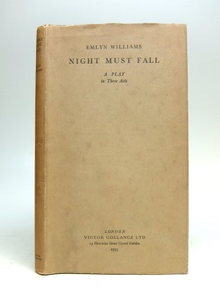 Item #295557 Night Must Fall; A Play in Three Acts. Emlyn WILLIAMS
