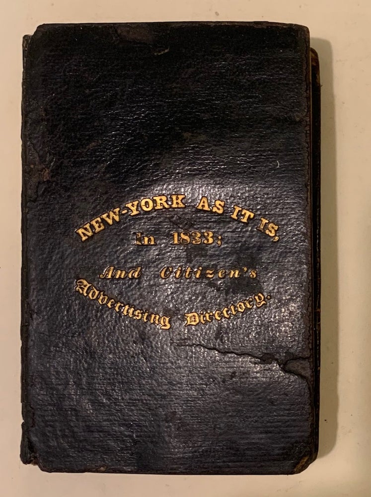 Item #296434 New-York As It Is, In 1833; and Citizens' Advertising Directory. Edwin WILLIAMS.