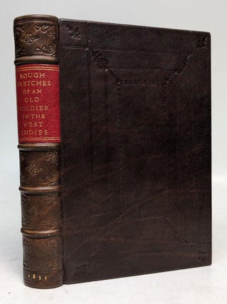 Item #296449 Rough Sketches of the Life of an Old Soldier: During a Service in the West Indies;...