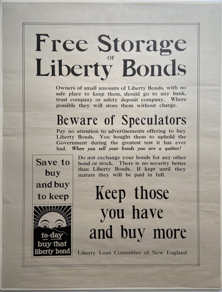 Item #296626 Free Storage of Liberty Bonds; Keep Those You Have and Buy More. Liberty Loan Committee of New England.