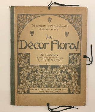 Item #296705 Documents d"Art Decoratif d'apres nature Le Decor Floral. 50 planches. Bordures et...