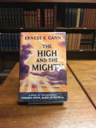 Item #296749 The High and the Mighty. Ernest K. GANN
