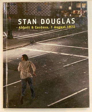 Item #296826 Stan Douglas: Abbott & Cordova, 7 August 1971. Stan DOUGLAS