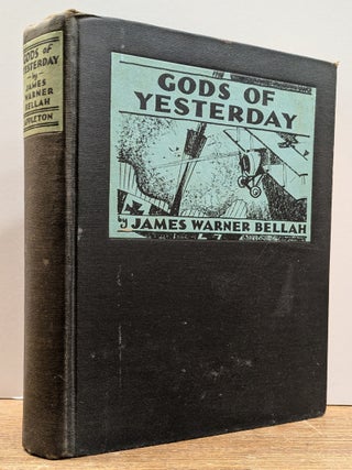 Item #297458 Gods of Yesterday. James Warner BELLAH