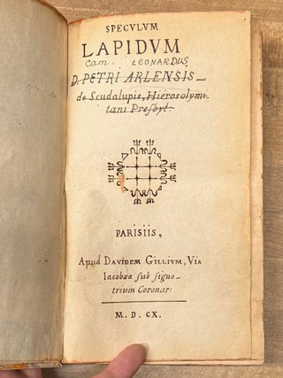 Speculum Lapidum Camilli Leonardi. Cui accessit Sympathia Septem Metallorum, ac septem selectorum Lapidum ad planetas. D. Petri Arlensis de Scudalupis presbyteri.; BOUND WITH: Magia astrologica. Hoc est. Clavis Sympathiae septem Metallorum & septem Selectorum lapidum ad Planetas. Opus tàm Astrologiis, quam Chymicis perutile & iocundum.