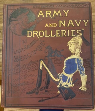 Item #298062 Army and Navy Drolleries; With descriptions, and illustrations from designs by the...