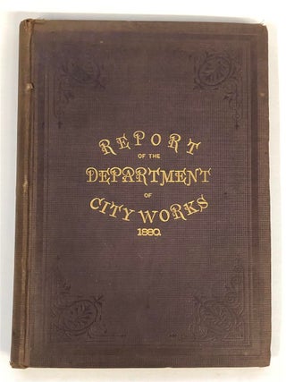 Item #298240 Annual Report of the Department of City Works made to the Common Council of the City...