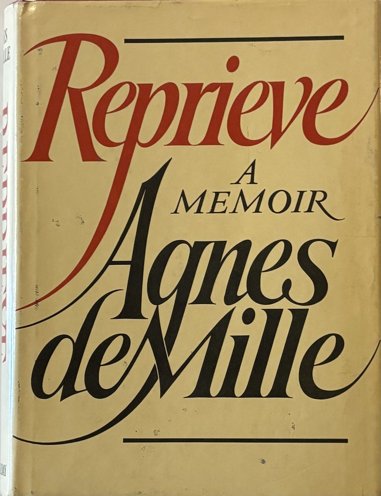 Item #298844 Reprieve: a Memoir. AGNES DE MILLE.