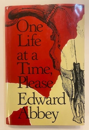 Item #300072 One Life at a Time, Please. Edward ABBEY