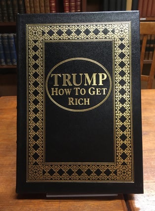 Item #300221 Trump: How to Get Rich. Donald TRUMP