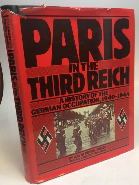 Item #300709 Paris in the Third Reich: A History of the German Occupation, 1940-1944. David PRYCE-JONES.