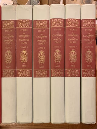 Item #301899 The Iconography of Manhattan Island, 1498-1909.; Compiled from Original Sources and...