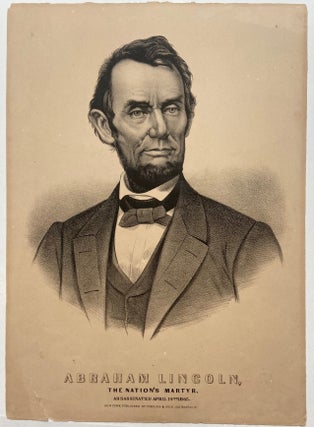 Item #301903 Abraham Lincoln, the Nation's Martyr. Assasinated April 14th, 1865. CURRIER, IVES