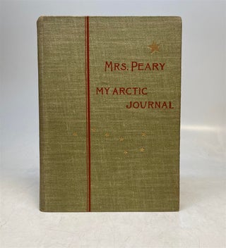 Item #304619 My Arctic Journey: A Year Among Ice-Fields and Eskimos; with an Account of the Great...