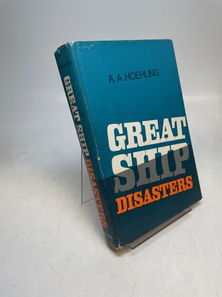 Item #306456 Great Ship Disasters. A. A. HOEHLING