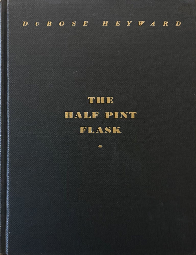 Item #308469 The Half Pint Flask. DuBose HEYWARD.