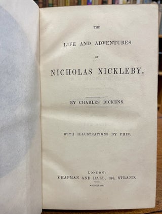The Life and Adventures of Nicholas Nickleby.