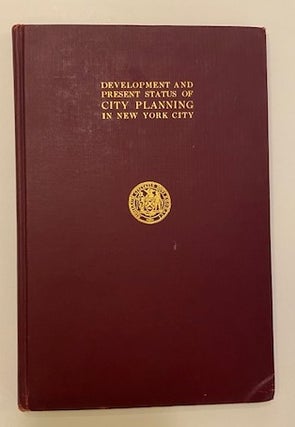 Item #309321 DEVELOPMENT AND PRESENT STATUS OF CITY PLANNING IN NEW YORK CITY.; Being the Report...
